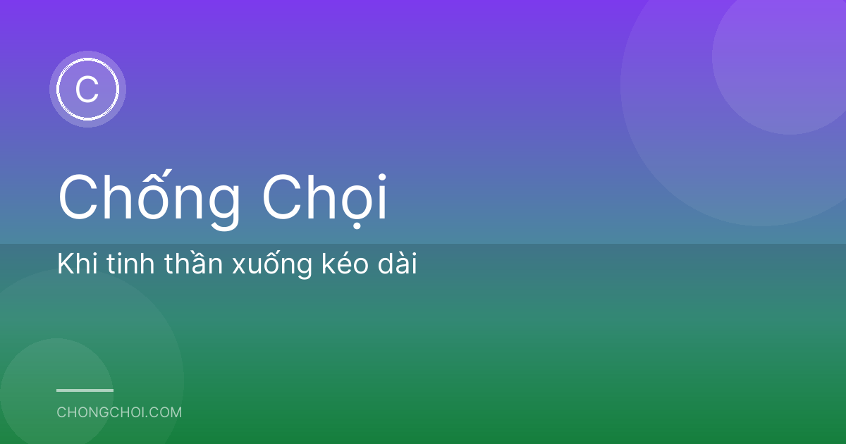 Khi tinh thần xuống kéo dài